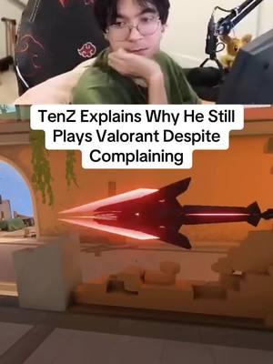 TenZ Explains Why He Still Plays Valorant Despite Complaining #fyp #Valorant #val #valorantfunny #valorantedit #vct #vctchampions 