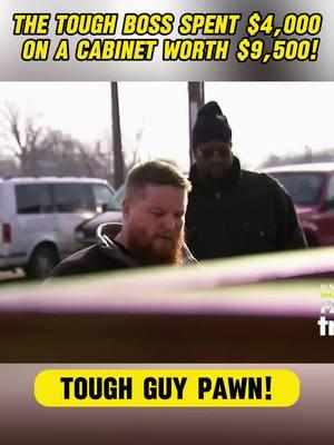 The tough boss spent $4,000 on a cabinet worth $9,500! 💪🛋️   #pawnshop #hardcorepawn #fyp #funny #usa      