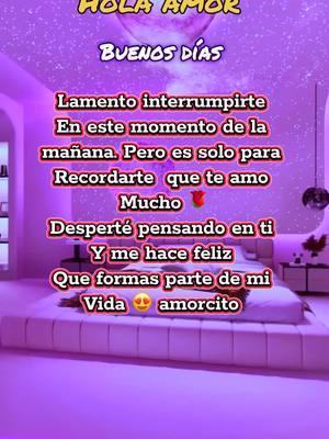 Hola mi amor buenos días #amor❤️ #teamoamormio🥰🌹🤗🌼🌻 #loveyou #teamoamormio🥰🌹🤗🌼🌻 #loveyou #teamomiamor♥️😍👩‍❤️‍👨 #paratiamor #vida 