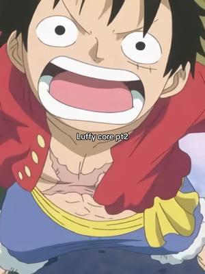 Luffy core pt2…. #luffycore #luffy #onepieceanime #onepiececore #anime #fyp #fyp #viral