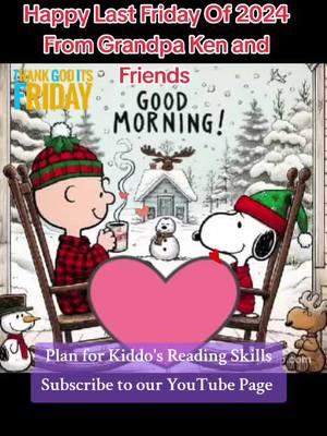 Happy Last Friday of 2024 from Grandpa Ken and Friends 🌞  #grandpakenreadingtime #fun  #frid #friday #fridayfun #smiles  #sunrise #sunrisemusic #coffee  #coffeetiktok #morningroutine  #blackfriday2024 #tiktokfamily 