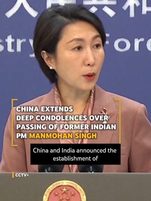 Singh passed away at the age of 92 on Thursday. On Friday, Chinese Foreign Ministry spokeswoman Mao Ning expressed profound condolences over the death of former Indian Prime Minister Manmohan Singh. #china #manmohansingh #india #news #fyp #chinatrend #political