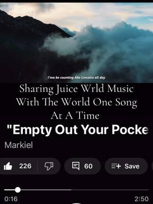 Hey fam. You’re about to listen to Juice WRLD empty out your pockets. Remix. This was posted on YouTube by Markiel. If you like what you hear definitely go subscribe. And drop a follow here. Hope y’all enjoy. #byetiktok2025 #juicewrld9994l🐐 #keepingthememoryalive🙏💙 #juicewrldfanpage #keepinghismemoryalive #LLJW #ThePartyNeverEnd #juicewrld9994life💔🖤 