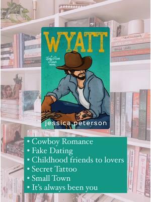 A cowboy, friends to lovers, fake dating romance 💕 Wyatt by @Jessica Peterson Author #cowboyromance #friendstolovers #fakedating #smalltownromance #bryannareads #romancebooks #romancerecs #romancereader 