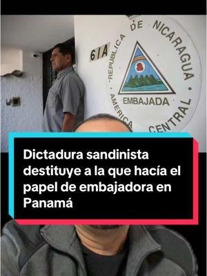 Después de la “primera advertencia” del gobierno de Panamá, a Sandoval le ordenaron empacar maletas. #nicaragua🇳🇮 #panama🇵🇦 #embajadora #dictadura #fsln #martinelli #paravos #ParaTi 