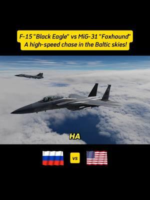 F-15 "Black Eagle" vs MiG-31 "Foxhound": A high-speed chase in the Baltic skies! #usaf #f15#f15eagle#usa #fighterjet #dcs #aviation #mig31 #mig31foxhound #mig31russia