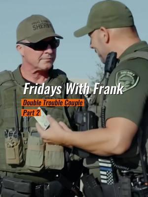 Part 2 Fridays With Frank: Double Trouble Couple #pinalcountysheriff #pinal #fpy #viralvideo #viraltiktok #frank #franksloup #police #squad #sheriff #foryoupage #foryou #viral #viral_video #cops #copsusa #usa #pinalcounty #fpyシ #deputy 