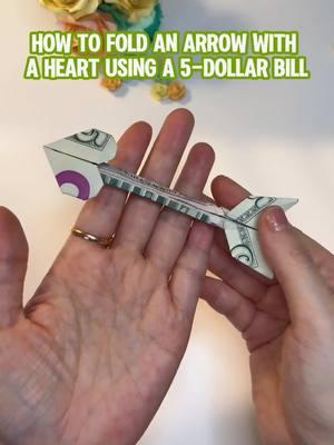 How to fold an arrow with a heart using a 5-dollar bill#giftideas #DIY #origami #dollar #money #easytutorial #howto #heart #arrow #ValentinesDay #valentines #Love 