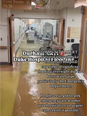 COMMUNITY ALERT — Several areas of Duke University Hospital experienced significant flooding overnight due to a burst water pipe particularly the Emergency Department. People are urged to seek emergency care at other area hospitals or an urgent care center if possible.  #durhamalert #dukehospital #durhamnc #fyp #floodwarning #flood