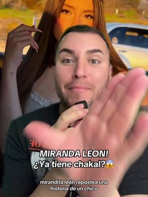 MIRANDITA LEON‼️ ¿nuevo chakal? 😱 ##mirandaleon##miranditaleon##chisme##chismesito##chismes##soyeddynieblas 🔥