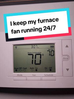 Yes I keep my furnace fan running 24/7, and no it doesn't cost a lot or wear down my unit faster. The many benefits more than outweigh the pennies a day it costs me to do this.  #thedailydiy #hometips #furnace #hvac #homehacks 