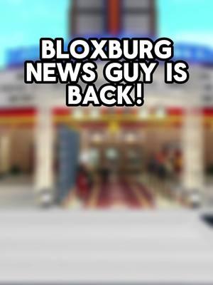 Bloxburg News Guy is Backkk! #bloxburg #bloxburgupdate #bloxburgnews #bloxburgnewsman #bloxburgnewsguy