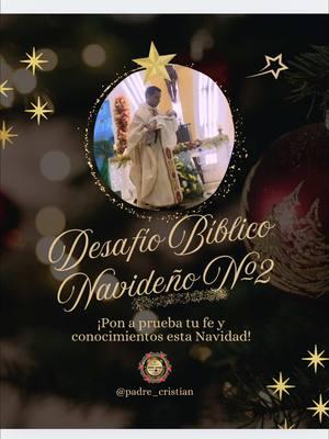 Desafío Bíblico Navideño #2  ¡Pon a prueba tu fe y conocimientos esta Navidad! #DesafíoBíblicoNavideño #NavidadDeFe #ElNacimientoDeJesús #padrecristian