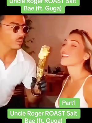 Uncle Roger ROAST Salt Bae (ft. Guga)#uncle #roger #roast #guga #cooking #foot #chef #fyp 