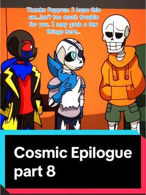 Cosmic Epilogue part 8 #errorsans #swapsans #swappapyrus #underswap #foryou 