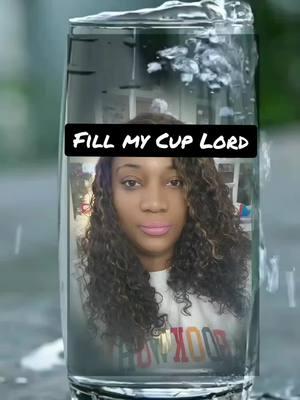 Fill my cup Lord and let it overflow.  #cecewinans #fillmycup #gospelmusic #christiantiktok #jesussaves #praisebreak #praiseandworship #CapCut 