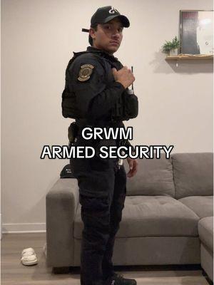 GRWM ARMED SECURITY #fyp #security #fypシ #securitybreach #fypage #securityguards #fyppppppppppppppppppppppp #securitycamera 