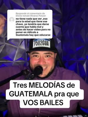 Respuesta a @Eliceo Ismael Alvarez Patzan Tres MELODÍAS de GUATEMALA pra que VOS BAILES #djkeru #guatemalalinda 