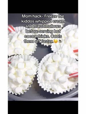 Freeze whip cream and marshmallows together to help cool off hot cocoa faster for the kiddos  . . . #momhack #hotcocoa #hotcocoabombs #foodtips #MomsofTikTok #homehacks #hometips #didyouknow #howto #fyp #foryoupage 