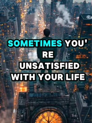 Life lessons - Sometimes you are unsatisfied with your life 🔥🔥❤️❤️ #lifelessons #positivemindset #fypシ #foryou #ifitzusa 