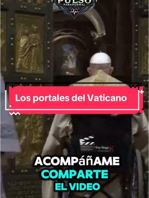 El Vaticano abrirá cinco puertas por el jubileo, pero son en realidad portales energéticos? que abrirá el Vaticano y por qué se escuchó llorar un niño? cuando abrieron el primer portal, el mundo está cambiando y poco a poco todo sale a la luz ##vaticanosecretos##vaticano##jubileo##paranormal##paranormalvideos##misterios##misterioso##rituales##ritualesmagicos##portalenergetico##portal