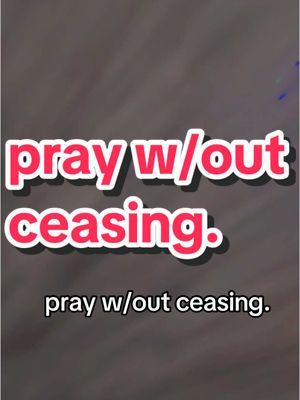 pray w/out ceasing. #motivationalchristiantiktok #powerfulchristianmessages #biblicaltiktok #christianwomenmotivation #trendingchristiantiktokvideos #tiktokviralsongsgospel #popularchristiancontent #tiktokchristianworship #christiantok #christiangirltiktok #christiantiktoker #christianitytiktok #christiantiktok #christiantiktokcommunity #tiktokchristian #christiantiktoks #christiantiktokertiktokforchrist #fyp #foryou #foryoupage #viral #viraltiktok #viral_video #viralvideos #christian #christianmotivation #jesusisking #christjesus #jesuschristislord #jesusislord #prayer #prayerwarriors #childofgod #jesus #jesuslovesvou #faith #holyspirit #worship #praise #fypp #fypviraltiktok🖤シ゚☆♡ #fyppppppppppppppppppppppp #virall #viraltiktokr #trending #trendingvideo #trendingsong #trendingsound #trendingtiktok #christianhumor #holyspirit #revival #bibleverse #church #virall #christianity #fypシ #jesustok #jesustiktok #trustgod 