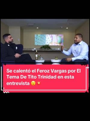 Se calentó el feroz Vargas por el tema de Tito trinidad en en esta entrevista con one on one 😮💥🥊 #boxing #boxeo #box #puertorico #puertorico🇵🇷 #oxnardcalifornia #oxnard #deportes #sports #pelea #fight #boxing🥊 #boxingfans #sports #deportesentiktok #news #noticias 