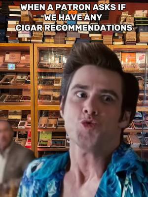 Cigars, we have those. #cigar #lounge #funny #recommendations #cigarafficiando #aceventura #lol #fyp #reccomend #Meme #MemeCut #memenatal 