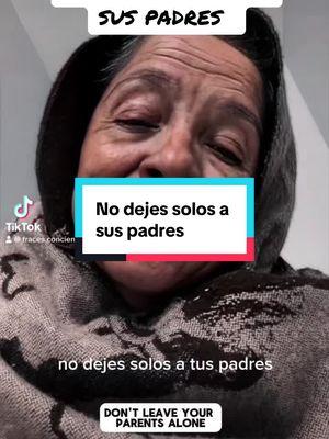 No dejen solos a sus padres#tomaconciencia #concejos #padres #ancianos #mensagespositivos #motivation #educational 