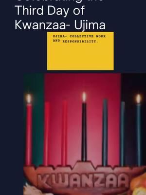 Day 3 of Kwanzaa: is dedicated to the principle of Ujima, which means "collective work and responsibility".  #kwanzaa2024 #day3kwanzaa 