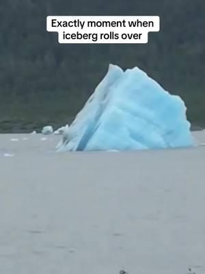 #incredible #moment #iceberg #rollover #usa🇺🇸 #viral #fyp #fy #disaster🌔 