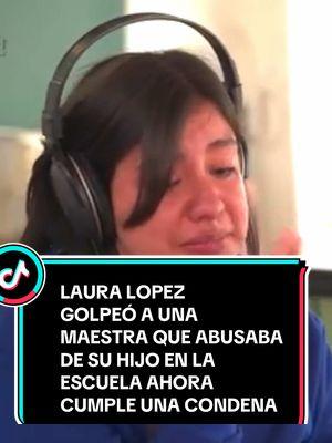 el caso de laura lópez espinoza que golpeó a una maestra #penitencia #mihistoria #mivida #sentencia #familia #carcel #niño #videoviral #potcast #usa #maestra #soyyulay7