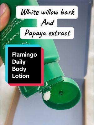 Flamingo’s Daily Moisturizing lotion #flamingo #lotion #bodylotion #TikTokShop #tt #papaya #whitewillowbark #skincare #bodyskincare 