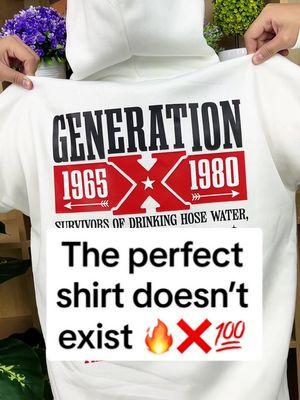 The perfect shirt doesn’t exist 💯🔥🔥 Let’s go Gen ❌ #genx #genxtiktokers #genxcrew #genxkid #genxstrong #genxwomen #genxmom #genxdad #genxfafo #genxtrain #genxfamily #genxsisters #genxshirt #genxshirt #customshirts 