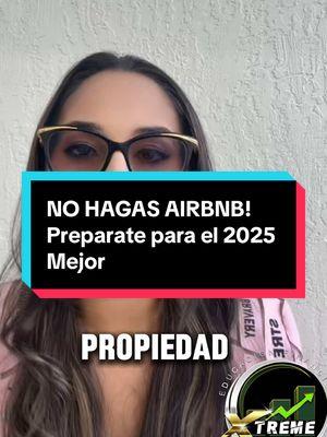 NO HAGAN AIRBNB! Prepárate para el 2025 mejor! #generaringresos #empleado #emprenderonline #invierteenbienesraices #airbnb #lideres #aprendeainvertir #realestateinvesting #bienesraices #rentas #comprarcasa 