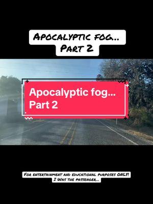 Apocalyptic fog…  Part 2 For entertainment and educational purposes ONLY! I Was the passenger… #fyp #fypシ #fyppppppppppppppppppppppp #apocalyptic #fog #foggy #foggyday #weirdfog #crazyweather #endtimes #weatherphenomenon #phenomenon 