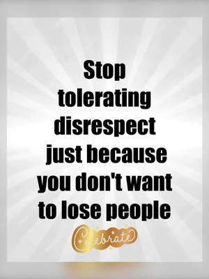 Stop tolerating #disrespect just because you don't want to lose people. #peoplepleaser #inspire #motovation #time 