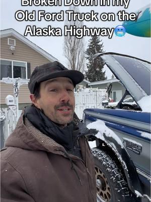 Broken down in my old Ford truck on the Alaska Highway🥶 #ford #powerstroke #diesel #alaska #canada #alaskahighway #stranded #snow #winterdriving