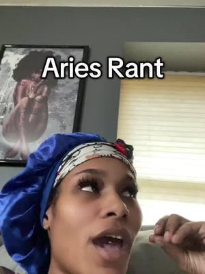 #aries #ariesseason #fyp #relatable #crashout #wlw #rant #tedtalks 