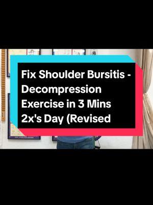 Fix Shoulder Bursitis - Decompression Exercise in 3 Mins 2x's Day (Revised) #ShoulderBursitis #ShoulderPainRelief #DecompressionExercise #JointHealth #PainManagement #PhysicalTherapy #InjuryRecovery #HealthyShoulders #ShoulderCare #MobilityExercise 