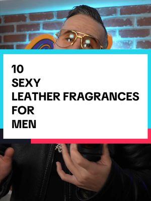 10 Sexy Leather Fragrances For Men! #donttrustmetrustyourskin #cubaknow #smooches #kindofabigdeal #youtube #youtuber #influencer #menscologne #mensfragrance #youtuber #biggestinthegame #marketinggod #comedy #improv #cologne #perfume #ballsprayer #ballsprayersquad #ballsprayers #ballsprayerclub #scentertainer