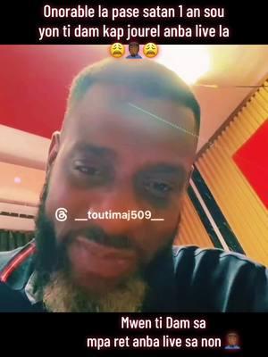 Afè renmen wont pou moun sa fòm kitel wi 🤦🏾‍♂️ #toutimaj509 #onorabfantom #livetiktok 