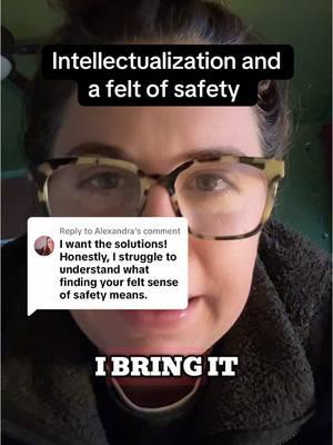 Replying to @Alexandra great question let’s talk about it from a high-level perspective of course everyone’s brain and experiences are different but this is to start to understand what I mean when I say, I felt sense of safety. ##intellectualization##developmentaltrauma##overthinking