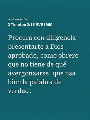 VERSÍCULO DEL DÍA  2 TIMOTEO 2;15 #fe #jesusteama #jesus #dios #jehova #cristo #versiculosbiblicos #tiktokercristianos 