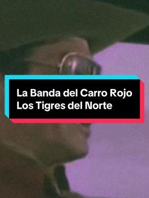 La Banda del Carro Rojo - @lostigresdelnorte  #labandadelcarrorojo #tigresdelnorte #tigresdelnorteoficial #lostigresdelnorte #lostigresdelnorte🤠🇲🇽🥺❤️ 