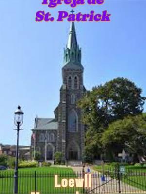 A presença da fé católica em Lowell remonta ao século 19.. Trago curiosidades e um pouco da história da Igreja Católica Romana de Lowell, a Igreja de St. Patrick´s. #viajandoporelmundo #fecatolica #igrejacatolica #lowell #massachusets 