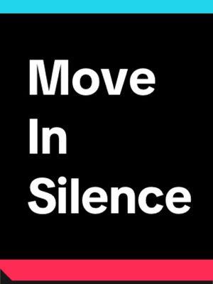 Don’t let them know how you’re moving until your mission is complete! #fyp #fypシ゚viral #fyppppppppppppppppppppppp #tiktokviral #tiktoker #viralvideo #inspirational #moveinsilence #shhh #silenceisgolden #silence 