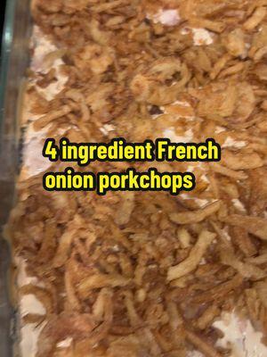 French onion porkchops. Only 4 ingredients. Tasty and simple! #Recipe #porkchops #EasyRecipe #pork #fouringredients #simplecook #simplerecipe #Foodie #food #frenchoniondip #liptononionsoupmix #FoodTok #casserole #porkchop 