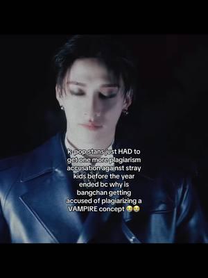 if i sat here and named all the groups/idols that had a vampire concept i’d be here all day…vampires are one of the most basic things EVER 😭 “stealing lore” “___ made vampire concept a trend” “he’s disrespecting vampires” OMG 💀 #bangchan #straykids #bcseungmin 