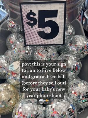 Run and grab one before they sell out🪩📸 #newyears #newyearseve #babyphotoshoot #babymilestone #milestonephoto #7monthsold #babytiktok #babytok #newyearsphotoshoot #firsttimemom #MomsofTikTok #fivebelow #discoball #discoballdecor #2025 